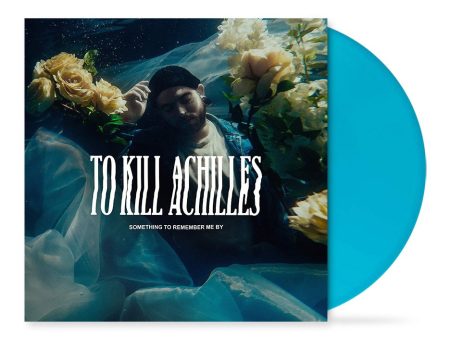 To Kill Achilles - Something To Remember Me By Blue - Colored Vinyl For Discount